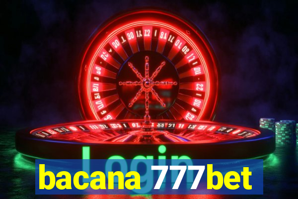 bacana 777bet